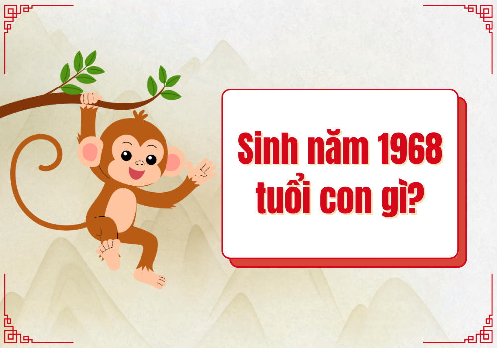 Nam nữ tuổi 1968 mệnh gì tuổi gì