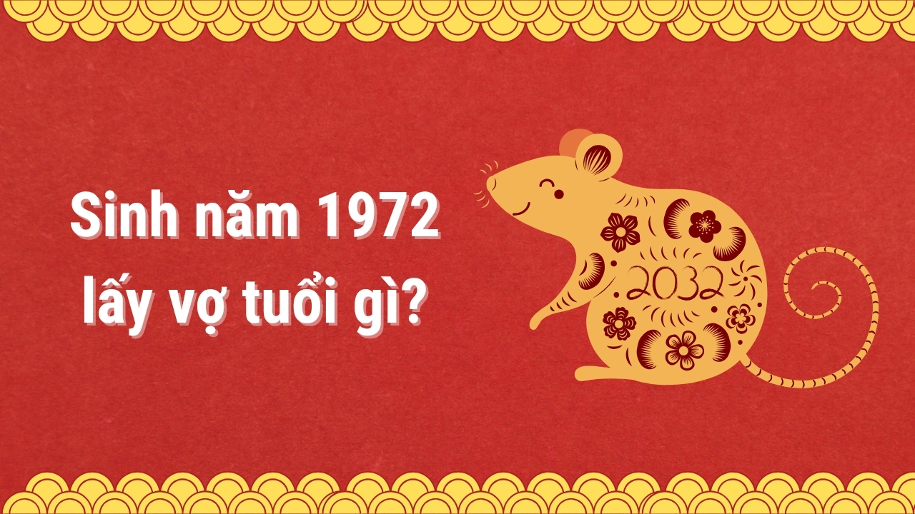 sinh năm 1972 lấy vợ tuổi gì