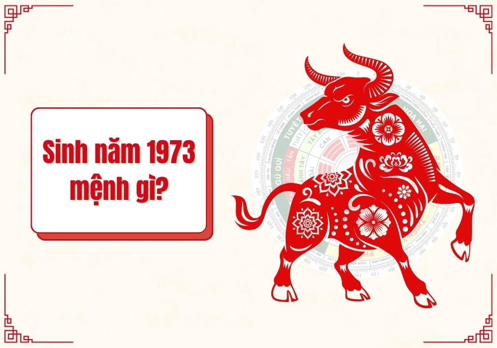 Người sinh năm 1973 mệnh gì?
