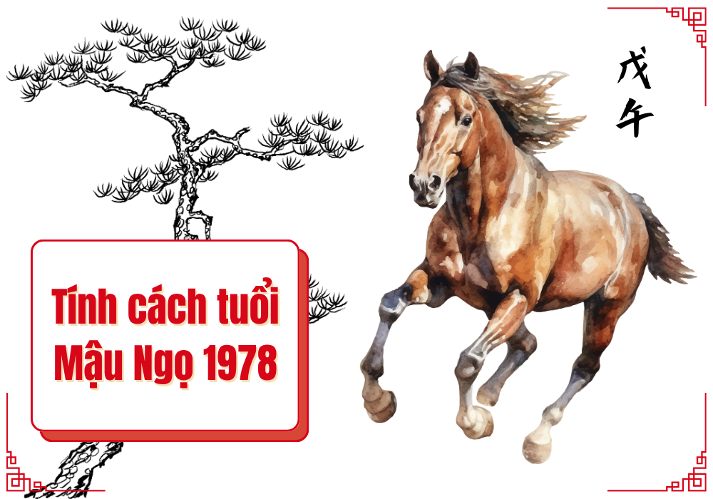 Đặc điểm tính cách của tuổi Mậu Ngọ 1978