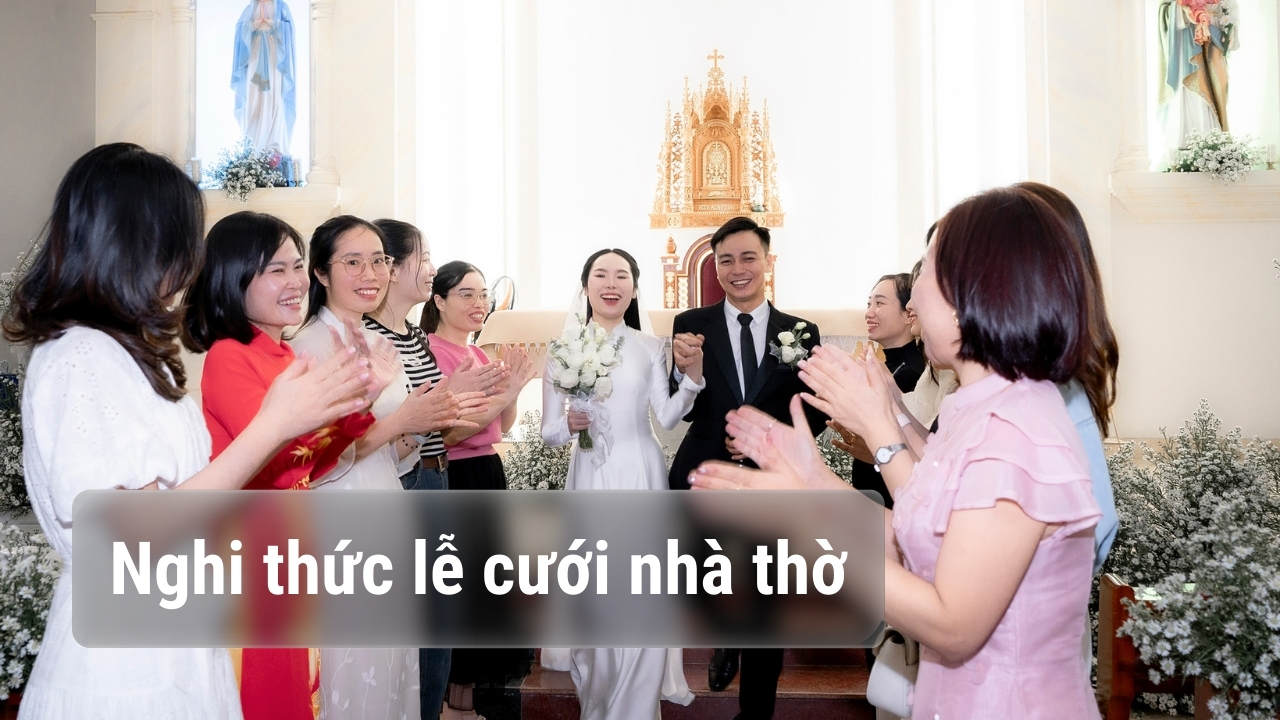Lễ cưới nhà thờ nghi thức lễ cưới công giáo