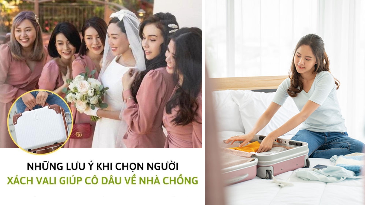 10+ Lưu ý về người xách vali cho cô dâu về nhà chồng cần biết