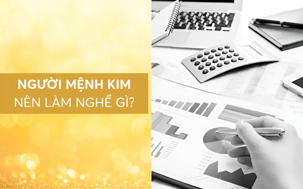 Mệnh Kim là gì? Xem Tử vi và phong thủy người mệnh Kim 6 Người mệnh Kim hợp công việc gì? Mệnh Kim hợp nghề gì?