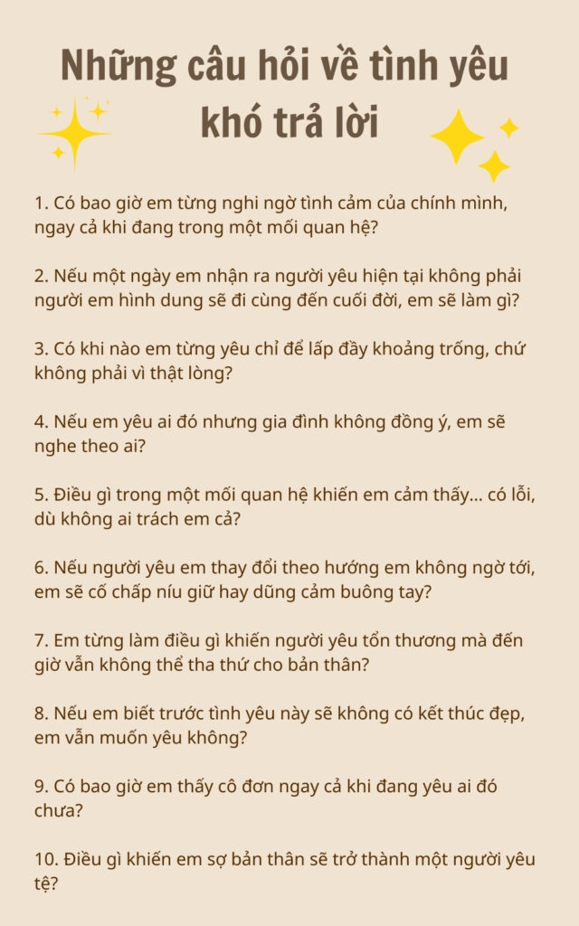 100+ Câu hỏi về tình yêu hay, tinh tế giúp mở lòng, gắn kết 3 Những câu hỏi về tình yêu khó trả lời