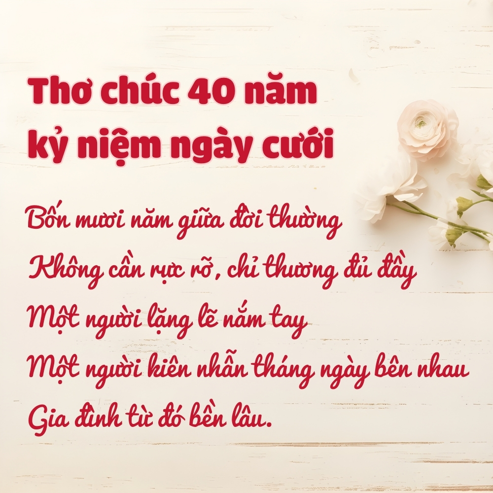 Kỷ niệm 40 năm ngày cưới thế nào để ý nghĩa và đáng nhớ? 17 Làm thơ chúc kỷ niệm 40 năm ngày cưới