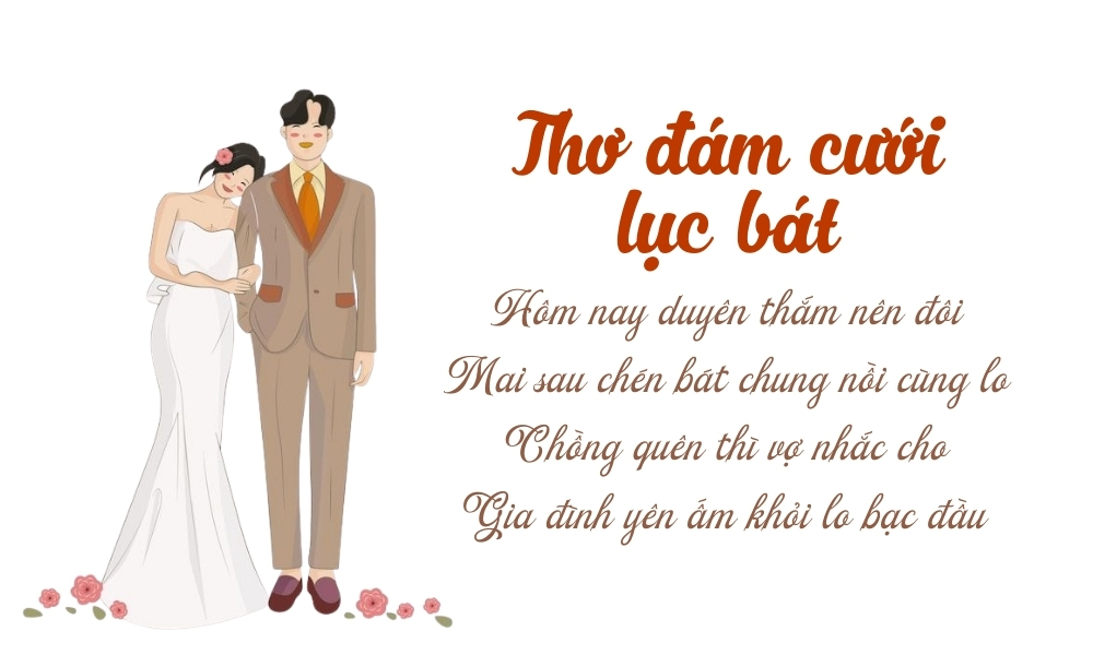 Tổng hợp 60+ thơ đám cưới hay, ý nghĩa, ngắn gọn và hài hước 9 Các bài thơ đám cưới lục bát