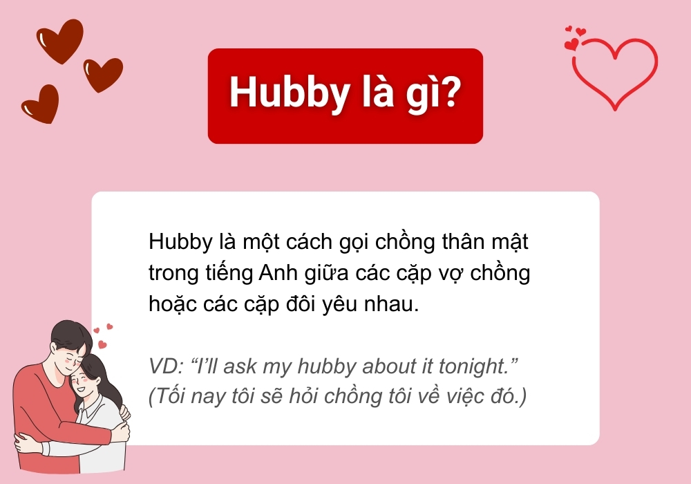 Hubby nghĩa là gì? Các cách gọi, biệt danh cho chồng trong tiếng Anh 2 Hubby nghĩa là gì?