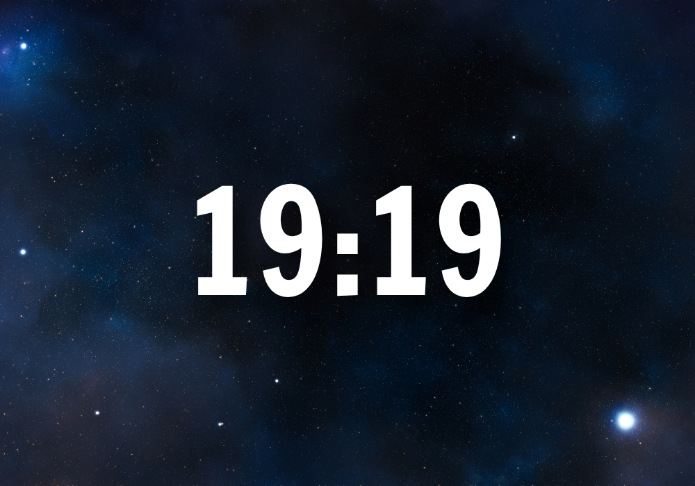 19 19 ý nghĩa là gì? Nên làm gì khi thấy con số 19:19? 2 19 19 ý nghĩa trong cuộc sống là gì?
