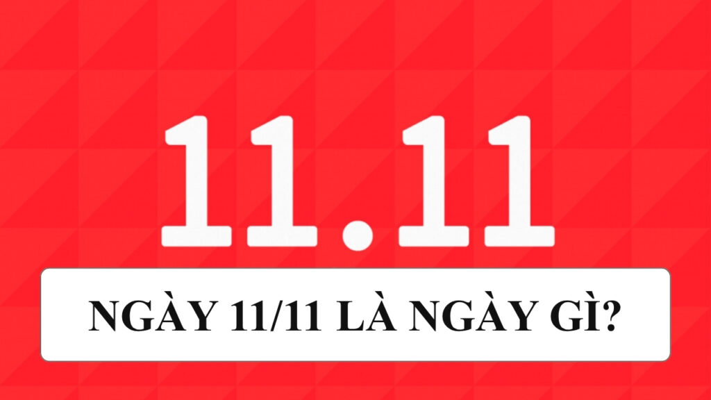 Ngày 11/11 là ngày gì? Ngày 11/11/2026 là ngày tốt hay xấu? 2 Ngày 11/11 là ngày gì? Ngày 11/11/2026 là ngày tốt hay xấu?