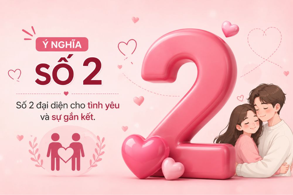 522 nghĩa là gì? Giải mã ý nghĩa con số 522 chi tiết nhất 4 Số 2 đại diện cho tình yêu và sự gắn kết.