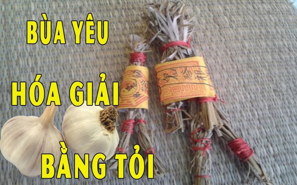 Bùa yêu có thật không? Sự thật những câu chuyện bùa yêu! 7 Cách giải bùa yêu bằng tỏi (cách gỡ bùa yêu bằng tỏi)