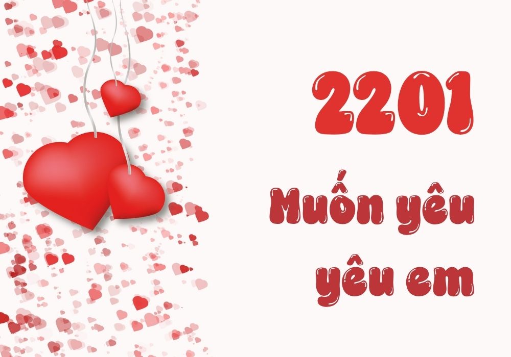 2201 nghĩa là gì trong tình yêu? Stay happy my love ❤️ 2 2201 nghĩa là gì trong tình yêu?