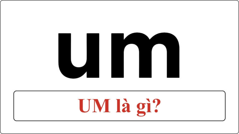 Um là gì? Um nghĩa là gì? Um có nghĩa là gì?